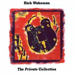 Rick Wakeman : The Private Collection